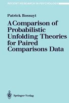 A Comparison of Probabilistic Unfolding Theories for Paired Comparisons Data