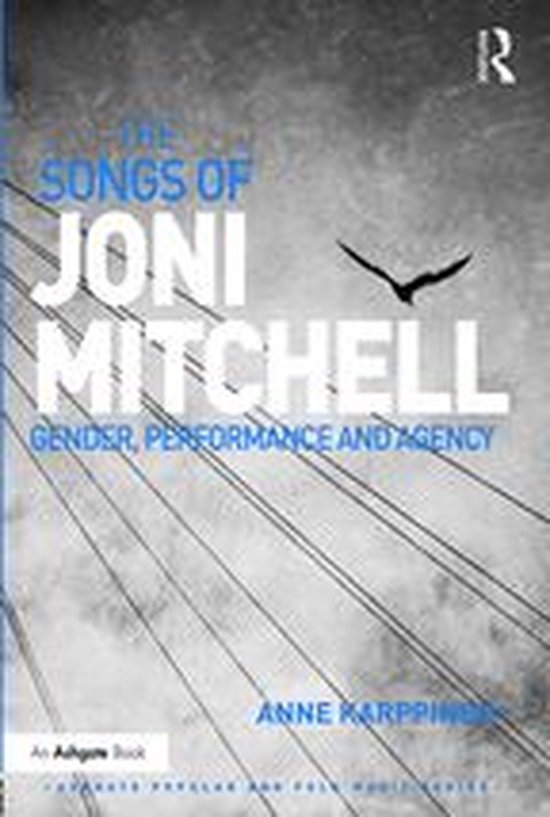 Ashgate Popular and Folk Music Series - The Songs of Joni Mi ... - cover