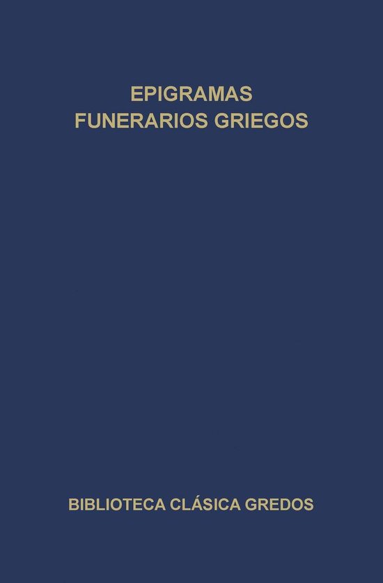 Biblioteca Clásica Gredos 163 - Epigramas funerarios griego ... - cover