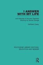 Routledge Library Editions: Education and Gender - I Answer with My Life