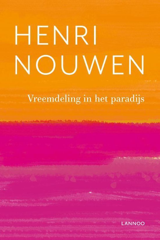 Vreemdeling in het paradijs - Henri Nouwen | Highergroundnb.org