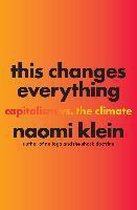 This Changes Everything: Capitalism vs. the Climate