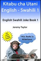 Kitabu cha Utani English Swahili 1 (English Swahili Joke Book 1)