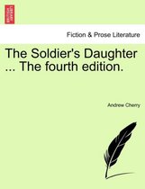 The Soldier's Daughter ... the Fourth Edition.