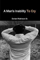 A Man's Inability To Cry