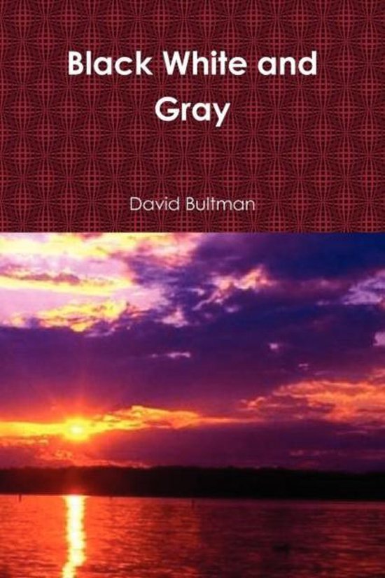 Black White and Gray, David Bultman 9781105404344 Boeken