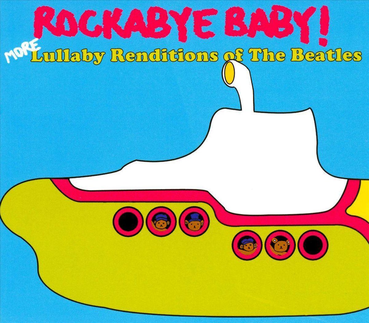 Rockabye Baby! More Lullaby Renditions of the Beatles