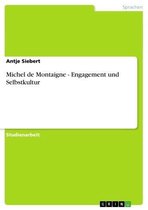 Michel de Montaigne - Engagement und Selbstkultur