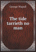 The tide tarrieth no man