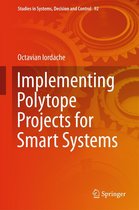 Studies in Systems, Decision and Control 92 - Implementing Polytope Projects for Smart Systems
