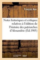 Histoire- Notes Historiques Et Critiques Relatives � l'�dition de l'Histoire Des Patriarches d'Alexandrie