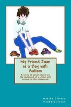 My Friend Juan is a Boy with Autism