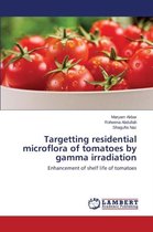 Targetting residential microflora of tomatoes by gamma irradiation