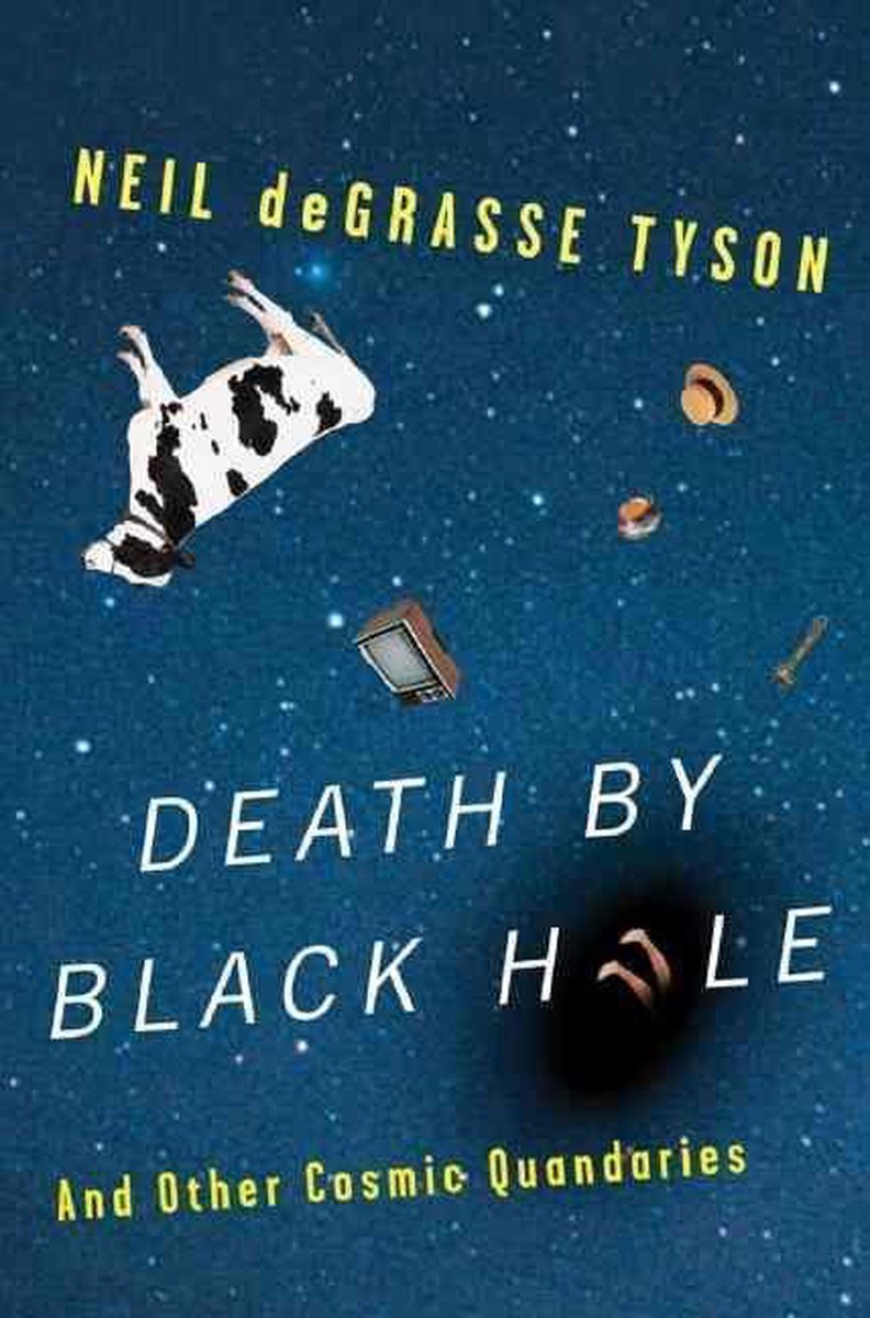 Death by Black Hole by Neil deGrasse Tyson