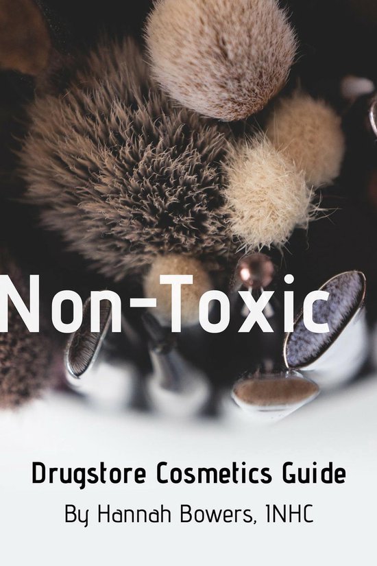 Non-Toxic Product Guides - Non-Toxic Drugstore Cosmetics Gui ... - cover