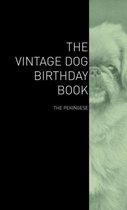 The Vintage Dog Birthday Book - The Pekingese
