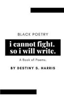 i cannot fight. so i will write.