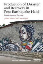 Routledge Humanitarian Studies - Production of Disaster and Recovery in Post-Earthquake Haiti