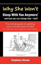 Why She Won't Sleep With You Anymore*