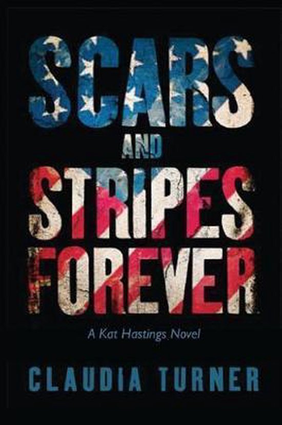 Kat Hastings Novel- Scars and Stripes Forever - cover