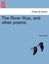 The River Wye, and Other Poems.