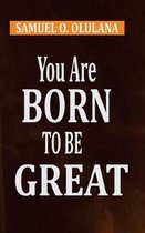 You Are Born to Be Great