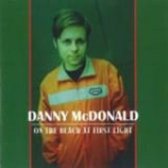 Danny McDonald - On The Beach At First Sight (CD)
