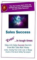 Sales Success, 'Even' in tough times