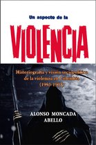 Historia de los países latinoamericanos - Un aspecto de la violencia Historiografía y visión sociopolítica de la violencia en Colombia (1953-1963)