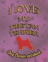 I Love My Tibetan Terrier - Dog Owner Notebook