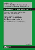 Studien zur romanischen Sprachwissenschaft und interkulturellen Kommunikation 105 - Variación lingueística, traducción y cultura