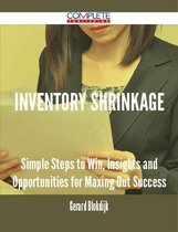 Inventory Shrinkage - Simple Steps to Win, Insights and Opportunities for Maxing Out Success
