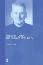 Friend of China - the Myth of Rewi Alley