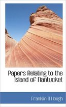 Papers Relating to the Island of Nantucket