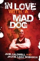 In Love with a Mad Dog