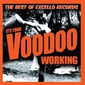 It's Your Voodoo Working: The Best of Excello Records