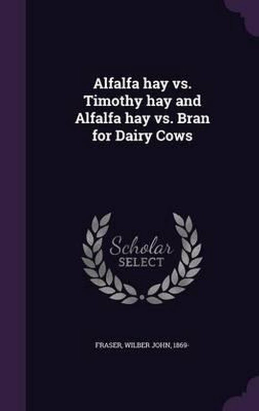 Alfalfa Hay vs. Timothy Hay and Alfalfa Hay vs. Bran for Dairy Cows