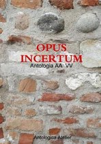 Antologica Atelier edizioni - OPUS INCERTUM