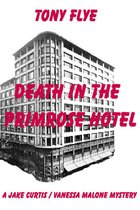A Jake Curtis / Vanessa Malone Mystery 1 - Death in the Primrose Hotel, A Jake Curtis / Vanessa Malone Mystery