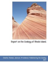 Report on the Geology of Rhode Island.