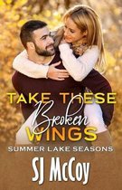 Summer Lake Seasons- Take These Broken Wings