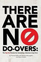 There Are No Do-Overs