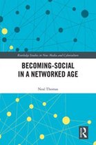 Routledge Studies in New Media and Cyberculture - Becoming-Social in a Networked Age