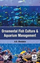 Ornamental Fish Culture and Aquarium Management