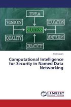 Computational Intelligence for Security in Named Data Networking