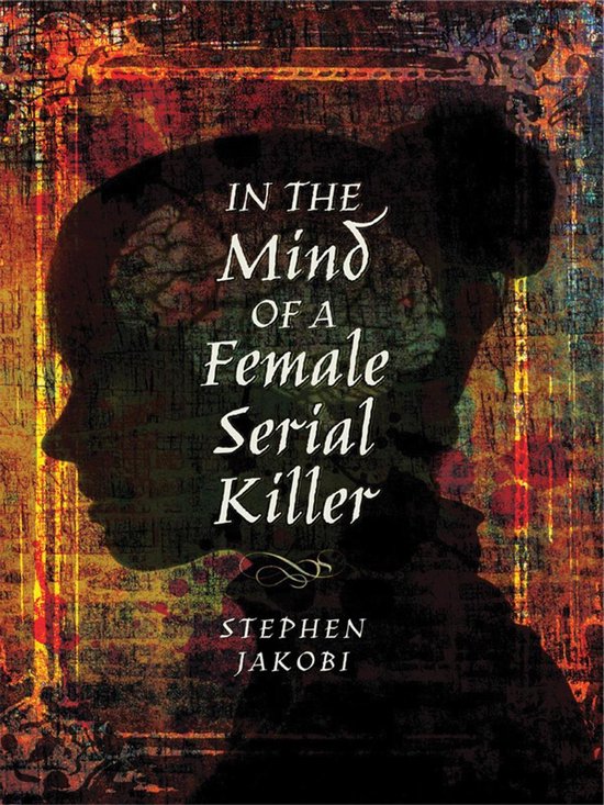 In the Mind of a Female Serial Killer - cover