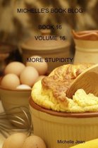 Michelle's Book Blog - Book 16 - Volume 16 - More Stupidity