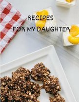 Recipes for My Daughter