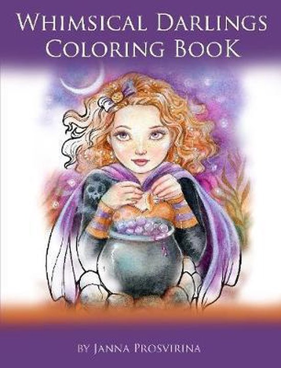 Whimsical Darlings Coloring Book, Janna Prosvirina 9780244729752