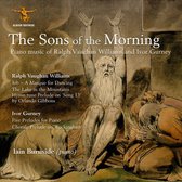 The Sons Of The Morning: Piano Music Of Vaughan Williams And Gurney